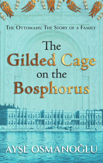 The Gilded Cage on the Bosphorus